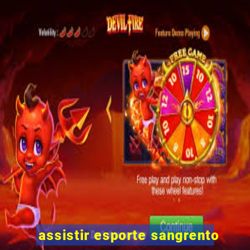 assistir esporte sangrento